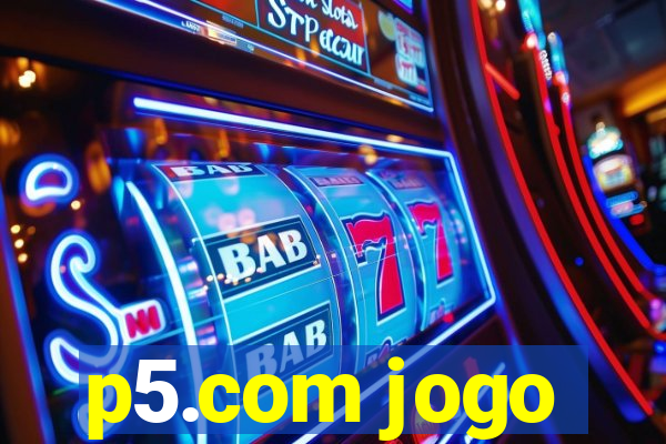 p5.com jogo